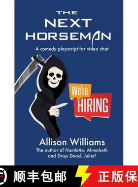 【3-4周达】The Next Horseman: A Comedy Playscript for Video Chat [9781945736087]