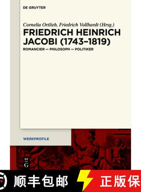 【3-4周达】Friedrich Heinrich Jacobi (1743-1819): Romancier - Philosoph - Politiker [9783110727241]