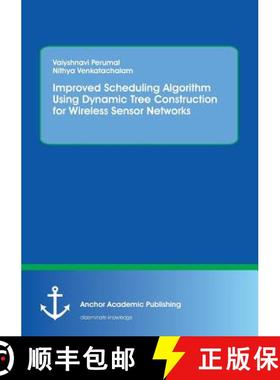 【3-4周达】Improved Scheduling Algorithm Using Dynamic Tree Construction for Wireless Sensor Networks [9783960670339]