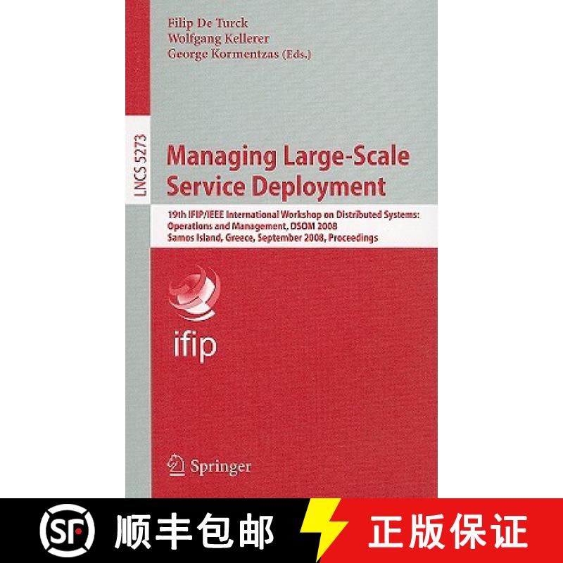 【3-4周达】Managing Large-Scale Service Deployment: 19th IFIP/IEEE International Workshop on Distribu... [9783540859994]