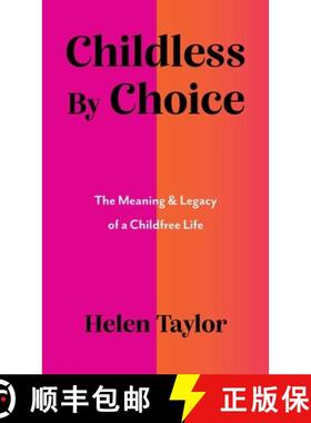预订 Childless by Choice: The Meaning & Legacy of a Childfree Life [9781917523301]