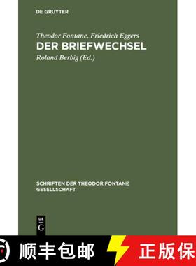 【3-4周达】Der Briefwechsel: Mit Fontanes Briefen an Karl Eggers Und Der Korrespondenz Von Friedrich ... [9783110149876]