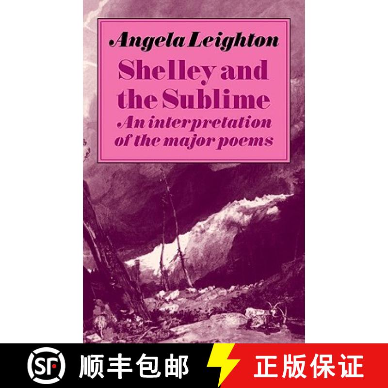 【3-4周达】Shelley and the Sublime: An Interpretation of the Major Poems [9780521272025]