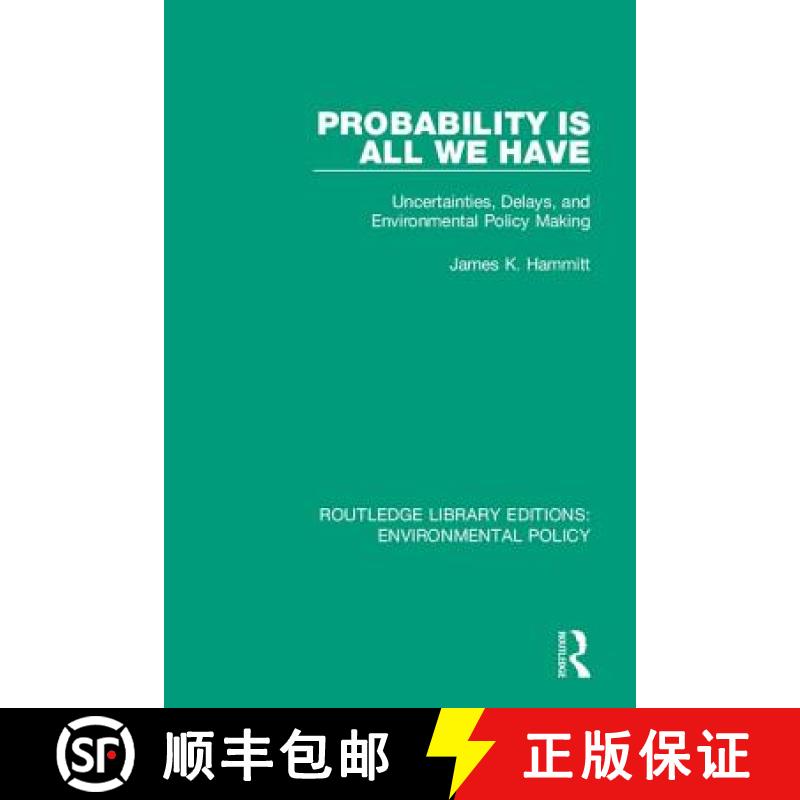 【3-4周达】Probability Is All We Have: Uncertainties, Delays, and Environmental Policy Making [9780367190293]
