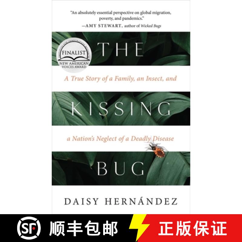 【3-4周达】The Kissing Bug : A True Story of a Family, an Insect, and a Nation's Neglect of a Deadly ... [9781951142520]