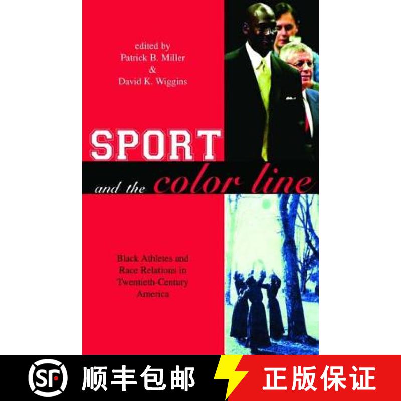 【3-4周达】Sport and the Color Line : Black Athletes and Race Relations in Twentieth Century America [9780415946100]