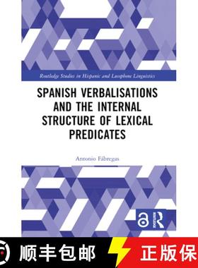 【3-4周达】Spanish Verbalisations and the Internal Structure of Lexical Predicates [9781032260808]