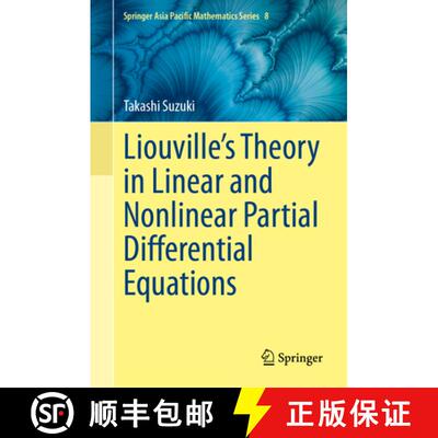 【3-4周达】精装 Liouville’s Theory in Linear and Nonlinear Partial Differential Equations [9789819519743]
