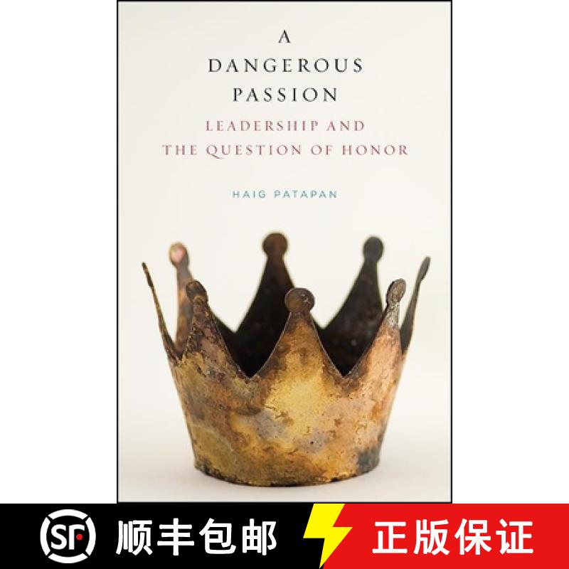 【3-4周达】A Dangerous Passion : Leadership and the Question of Honor [9781438482798]