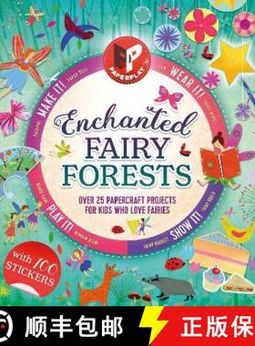 【3-4周达】Paperplay - Enchanted Fairy Forest: Over 25 Paper Craft Projects for Kids Who Love Fairies [9781783123568]