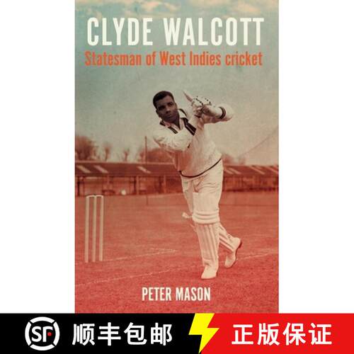 【3-4周达】Clyde Walcott : Statesman of West Indies cricket [9781526169754]