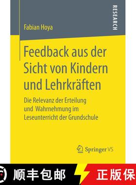 【3-4周达】Feedback aus der Sicht von Kindern und Lehrkräften : Die Relevanz der Erteilung und Wahrn... [9783658231286]