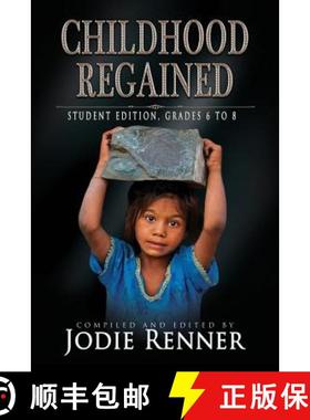 预订 Childhood Regained: Student Edition, Grades 6 to 8 [9780995297005]