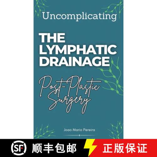 【3-4周达】Uncomplicating The Lymphatic Drainage: Post Plastic Surgery [9781967679478]