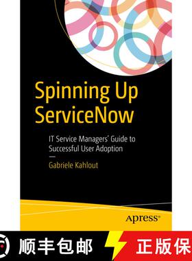 【3-4周达】Spinning Up ServiceNow : IT Service Managers' Guide to Successful User Adoption (1st ed.) [9781484225707]