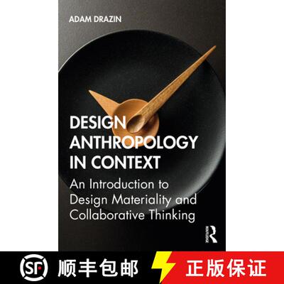【3-4周达】Design Anthropology in Context : An Introduction to Design Materiality and Collaborative T... [9781138917996]