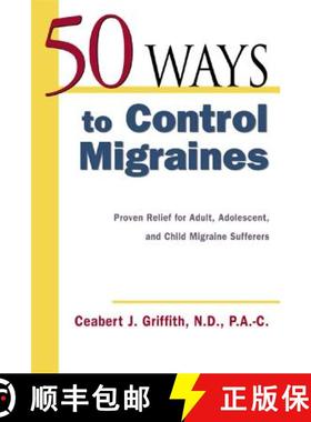 预订 50 Ways to Control Migraines: Practical, Everyday Tips to Empower Migraine Sufferers to Live a H... [9780658021572]