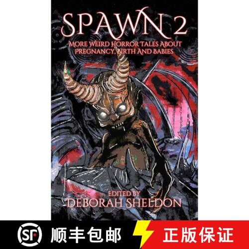 【3-4周达】Spawn 2: More Weird Horror Tales About Pregnancy, Birth and Babies [9781922856807]