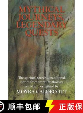 【3-4周达】Mythical Journeys, Legendary Quests: The spiritual search... traditional stories from worl... [9781843194637]