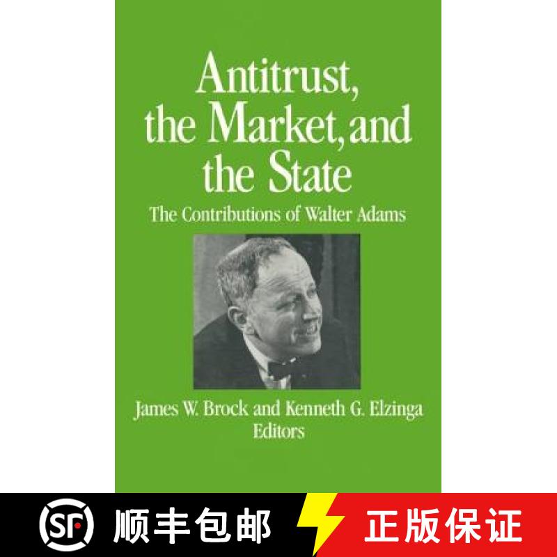 【3-4周达】Antitrust, the Market and the State: Contributions of Walter Adams : Contributions of Walt... [9780873328555]