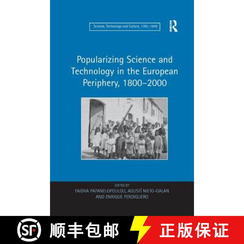 【3-4周达】Popularizing Science and Technology in the European Periphery, 1800 2000 [9781138259843]