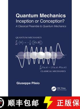【3-4周达】Quantum Mechanics: Inception or Conception? A Classical Preamble to Quantum Mechanics [9781032584300]