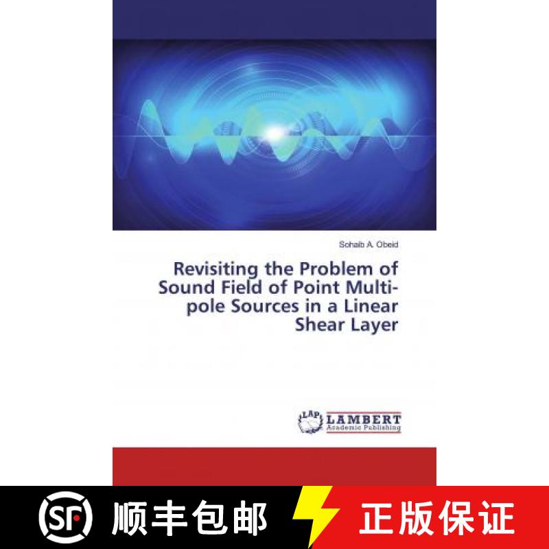预订 Revisiting the Problem of Sound Field of Point Multi-pole Sources in a Linear Shear Layer [9786200568533]