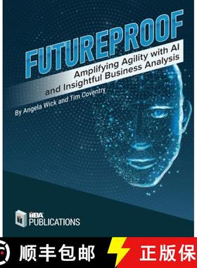 【3-4周达】Futureproof: Amplifying Agility with AI and Insightful Business Analysis [9781927584385]