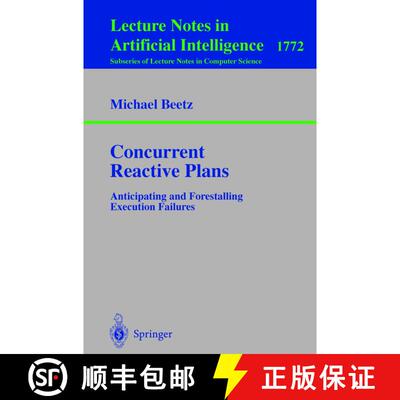 【3-4周达】Concurrent Reactive Plans : Anticipating and Forestalling Execution Failures [9783540672418]