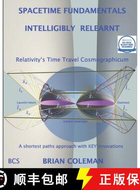 【3-4周达】Spacetime Fundamentals Intelligibly (Re)Learnt: Special Relativity's Cosmographicum [9781999841010]
