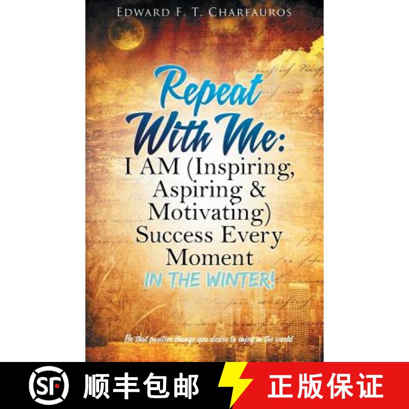 【3-4周达】Repeat With Me: I AM (Inspiring, Aspiring & Motivating) Success Every  Moment: In The Winter! [9780578497228]