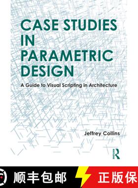 【3-4周达】Case Studies in Parametric Design: A Guide to Visual Scripting in Architecture [9781032289755]