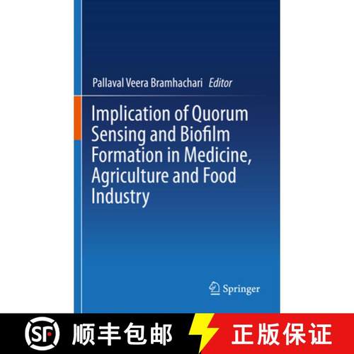 【3-4周达】Implication of Quorum Sensing and Biofilm Formation in Medicine, Agriculture and Food Indu... [9789813294110]