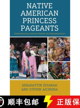 预订 Native American Princess Pageants : Understanding Cultural Identity and Representation [9781666968217]