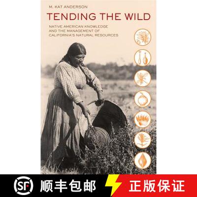 【3-4周达】Tending the Wild  – Native American Knowledge and the Management of California′s Natural... [9780520280434]