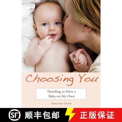【3-4周达】Choosing You: Deciding to Have a Baby on My Own [9781580052221]