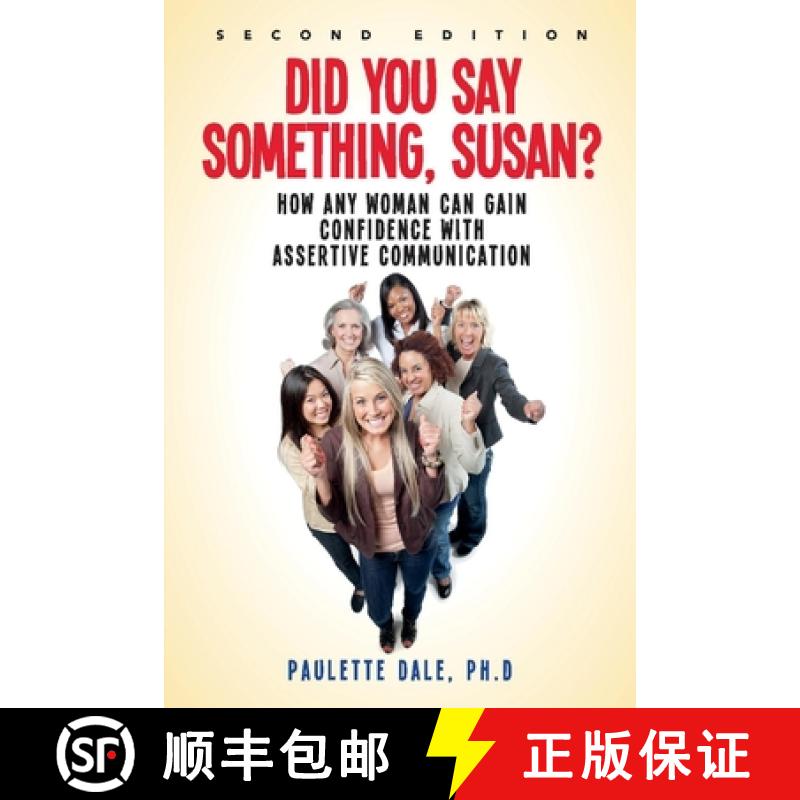 【4周达】Did You Say Something, Susan?: How Any Woman Can Gain Confidence with Assertive Communication [9781098352202]