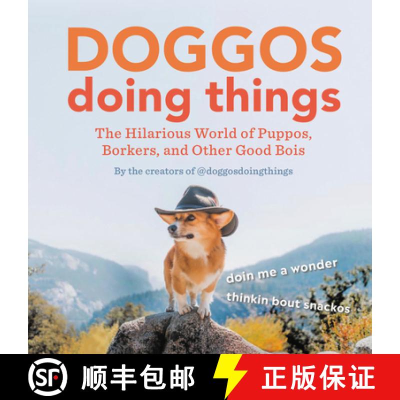 【3-4周达】Doggos Doing Things: The Hilarious World of Puppos, Borkers, and Other Good Bois [9780762469932]