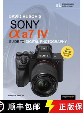 【3-4周达】David Busch's Sony Alpha A7 IV Guide to Digital Photography [9781681988870]