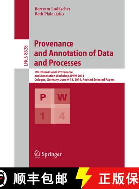 【3-4周达】Provenance and Annotation of Data and Processes: 5th International Provenance and Annotati... [9783319164618]