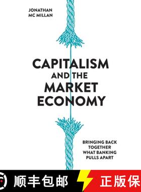【3-4周达】Capitalism and the Market Economy: Bringing back together what banking pulls apart [9783952438541]