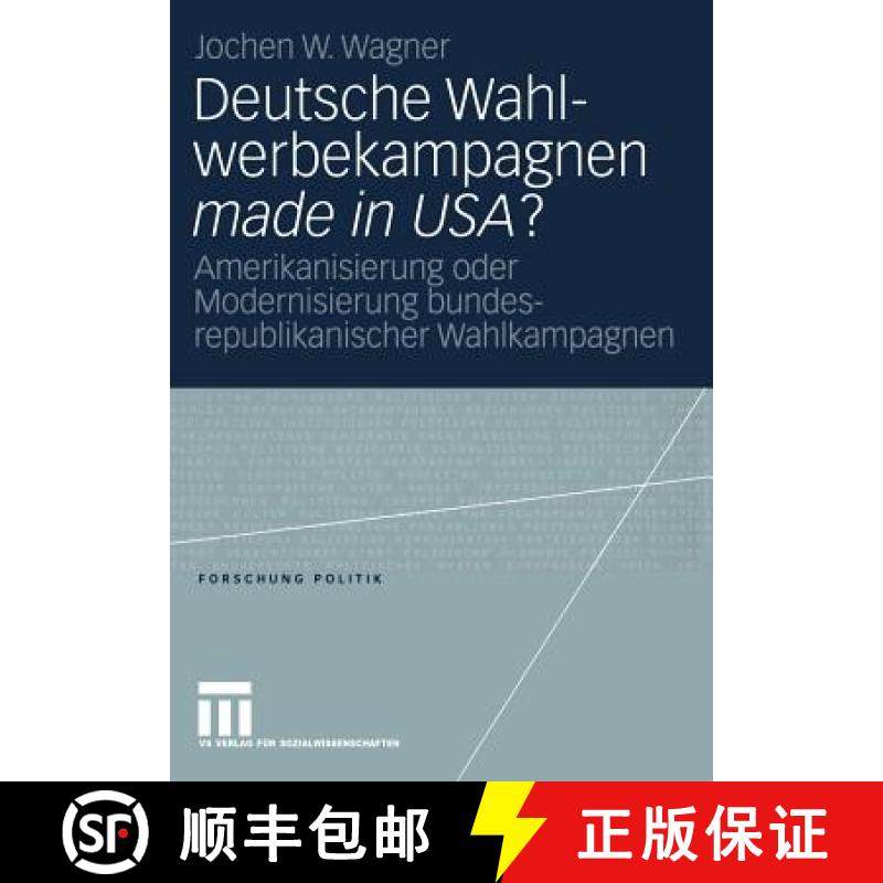 【3-4周达】Deutsche Wahlwerbekampagnen made in USA? : Amerikanisierung oder Modernisierung bundesrepu... [9783531145921]