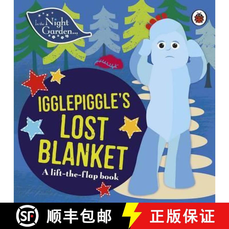 【2-3周达】In the Night Garden: Igglepiggle's Lost Blanket : A Lift-the-Flap Book [9780241246085]