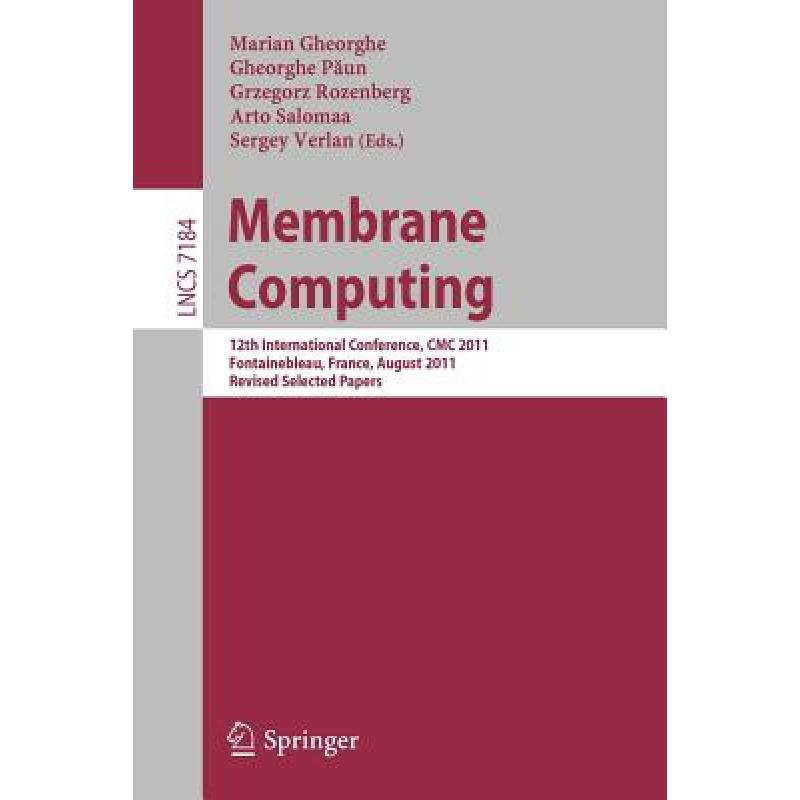 【4周达】Membrane Computing: 12th International Conference, CMC 2011, Fontainebleau, France, August...[9783642280238]-封面