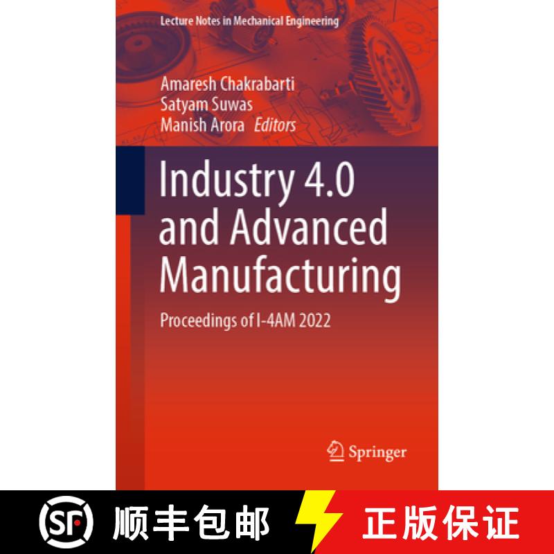 【3-4周达】Industry 4.0 and Advanced Manufacturing: Proceedings of I-4am 2022 [9789811905605]