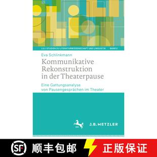 【3-4周达】Kommunikative Rekonstruktion in der Theaterpause : Eine Gattungsanalyse von Pausengespräc... [9783662628973]