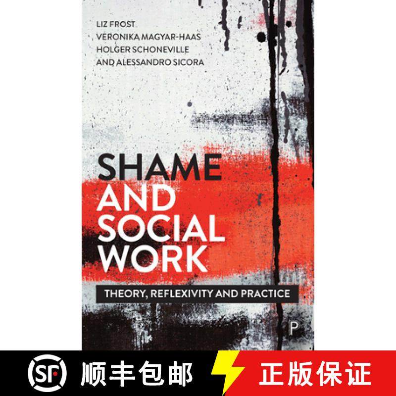 【2-3周达】Shame and Social Work: Theory, Reflexivity and Practice [9781447344087]
