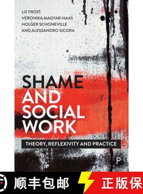 【2-3周达】Shame and Social Work: Theory, Reflexivity and Practice [9781447344087]
