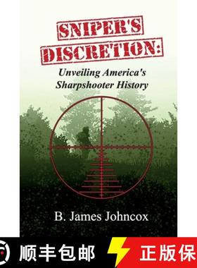 预订 Sniper's Discretion: Unveiling America's Sharpshooter History [9781963102789]