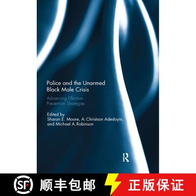 【3-4周达】Police and the Unarmed Black Male Crisis : Advancing Effective Prevention Strategies [9780367234973]